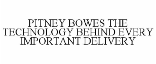 PITNEY BOWES THE TECHNOLOGY BEHIND EVERY IMPORTANT DELIVERY