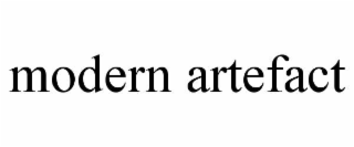 MODERN ARTEFACT