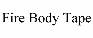 FIRE BODY TAPE