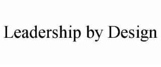 LEADERSHIP BY DESIGN