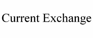 CURRENT EXCHANGE