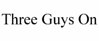 THREE GUYS ON