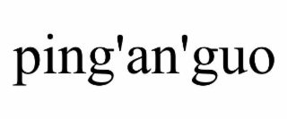 PING'AN'GUO