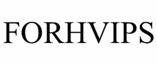 FORHVIPS