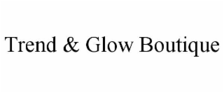 TREND & GLOW BOUTIQUE