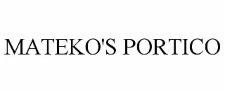 MATEKO'S PORTICO