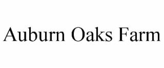 AUBURN OAKS FARM