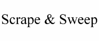 SCRAPE & SWEEP