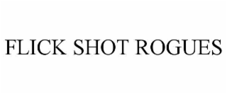 FLICK SHOT ROGUES