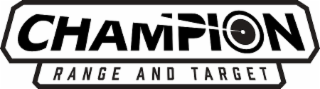 CHAMPION RANGE AND TARGET