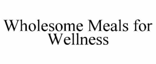 WHOLESOME MEALS FOR WELLNESS