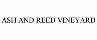 ASH AND REED VINEYARD