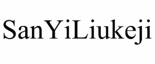 SANYILIUKEJI