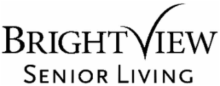 BRIGHTVIEW SENIOR LIVING