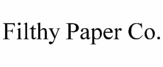 FILTHY PAPER CO.