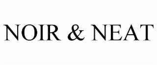 NOIR & NEAT