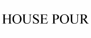 HOUSE POUR
