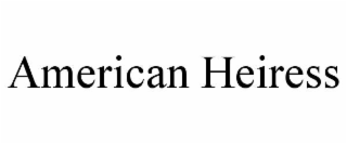 AMERICAN HEIRESS