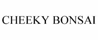 CHEEKY BONSAI