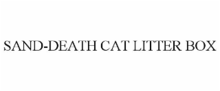 SAND-DEATH CAT LITTER BOX
