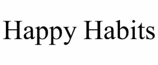 HAPPY HABITS