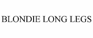 BLONDIE LONG LEGS