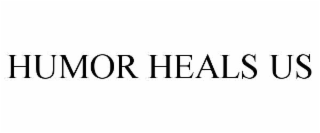 HUMOR HEALS US
