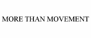 MORE THAN MOVEMENT