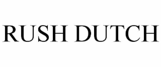 RUSH DUTCH