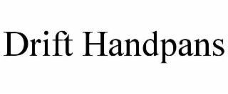 DRIFT HANDPANS