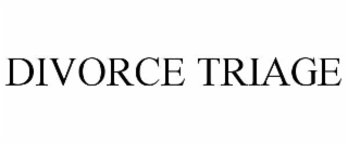 DIVORCE TRIAGE