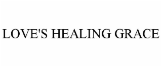 LOVE'S HEALING GRACE