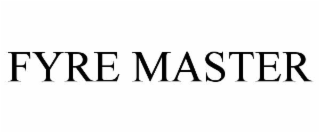 FYRE MASTER