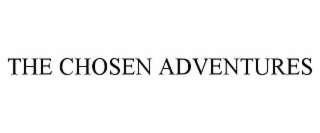 THE CHOSEN ADVENTURES