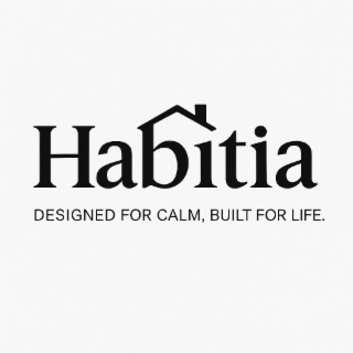 HABITIA DESIGNED FOR CALM, BUILT FOR LIFE.