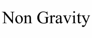 NON GRAVITY