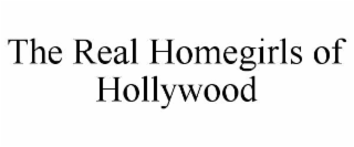 THE REAL HOMEGIRLS OF HOLLYWOOD