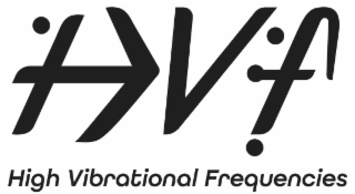 HVF HIGH VIBRATIONAL FREQUENCIES