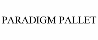 PARADIGM PALLET