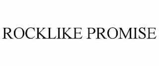 ROCKLIKE PROMISE