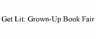 GET LIT: GROWN-UP BOOK FAIR