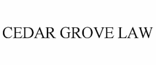 CEDAR GROVE LAW