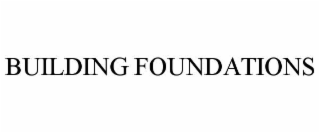 BUILDING FOUNDATIONS