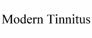 MODERN TINNITUS