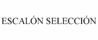 ESCALÓN SELECCIÓN