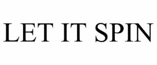 LET IT SPIN