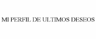 MI PERFIL DE ULTIMOS DESEOS