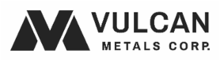 VULCAN METALS CORP.