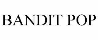 BANDIT POP