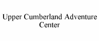 UPPER CUMBERLAND ADVENTURE CENTER